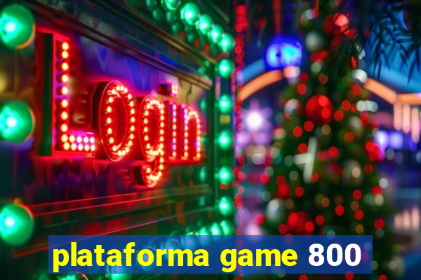 plataforma game 800